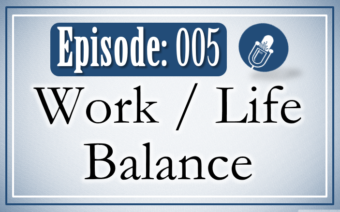 005: Work Life Balance