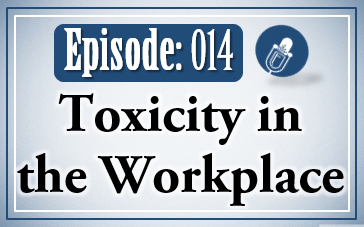 014: Toxicity in the Workplace