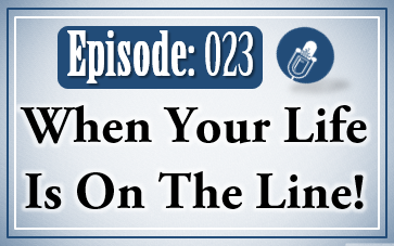 023: When Your Life Is On The Line!