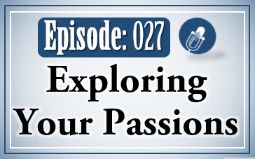 027: Exploring Your Passions