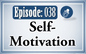 038: Self-Motivation