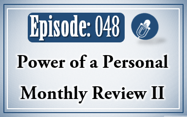 048: Learn How To Do A Personal Monthly Review part 2