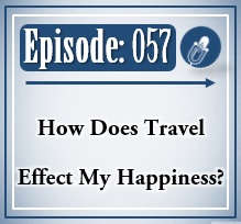 057: How Does Travel Affect My Happiness?
