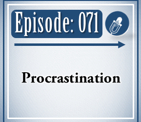 071: Procrastination