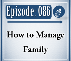 086: How to Manage Family