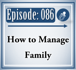 086: How to Manage Family