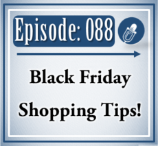 088: Black Friday Shopping Tips