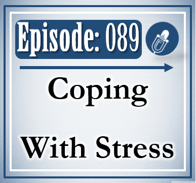 089: Coping With Stress