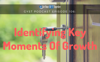 106: Key Moments of Growth