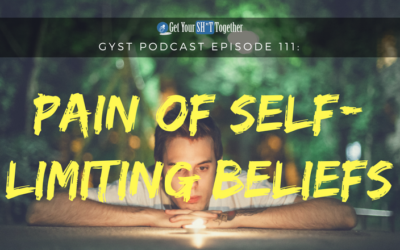 111:The Pain Of Self-Limiting Beliefs