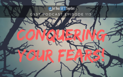 113: Conquering Your Fears
