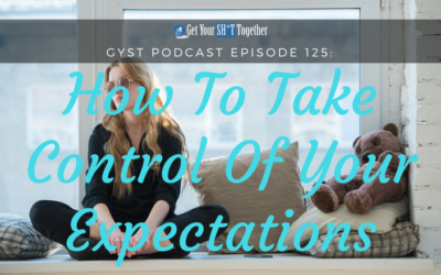125: How To Take Control Of Your Expectations