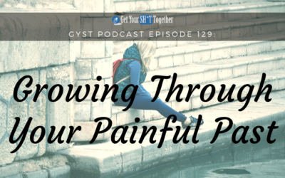 129: Growing Through Your Painful Past