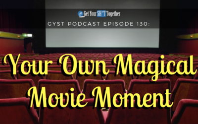130: Your Own Magical Movie Moment