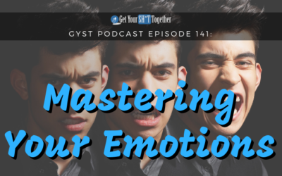141: Mastering Your Emotions