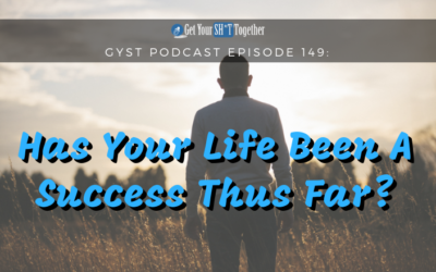 149: Has Your Life Been A Success Thus Far?