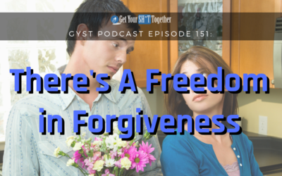 151: There’s Freedom in Forgiveness