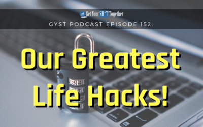 152: Our Top 9 Life Hacks