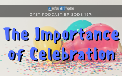 167: The Importance of Celebrating Yourself