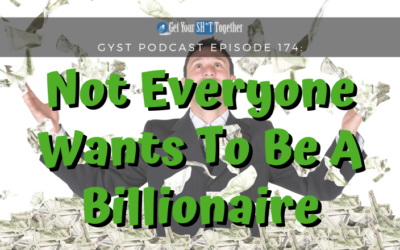 174: Not Everyone Wants To Be A Billionaire