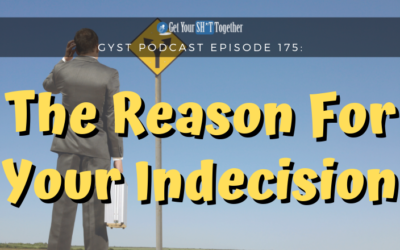 175: The Reasons For Your Indecision