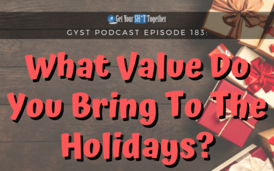 183: What Value Do You Bring To The Holidays?