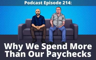 214: Why We Spend More Than Our Paychecks