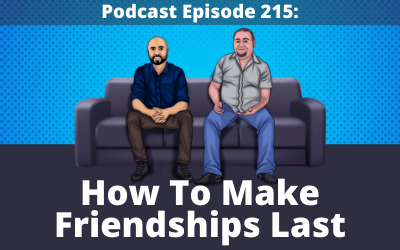 215: How To Make Friendships Last